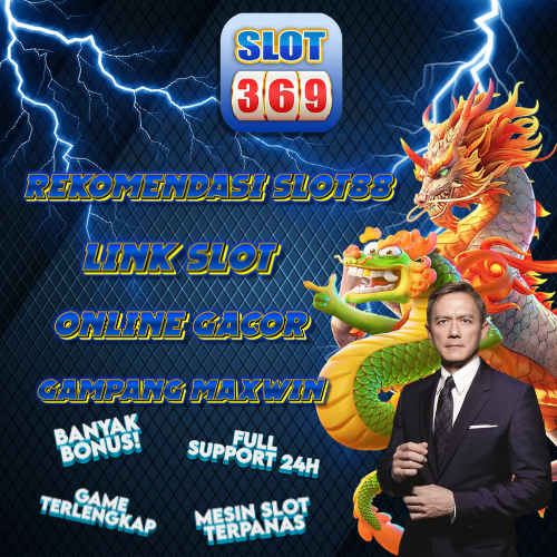 SLOT369 💎 Rekomendasi Slot88 Link Slot Online Gacor Gampang Maxwin!